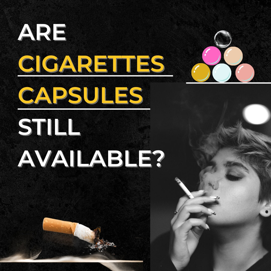 Are Cigarettes Capsule Still Available?